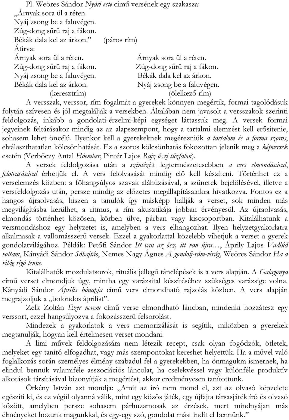 Békák dala kel az árkon. Békák dala kel az árkon. Nyáj zsong be a faluvégen.