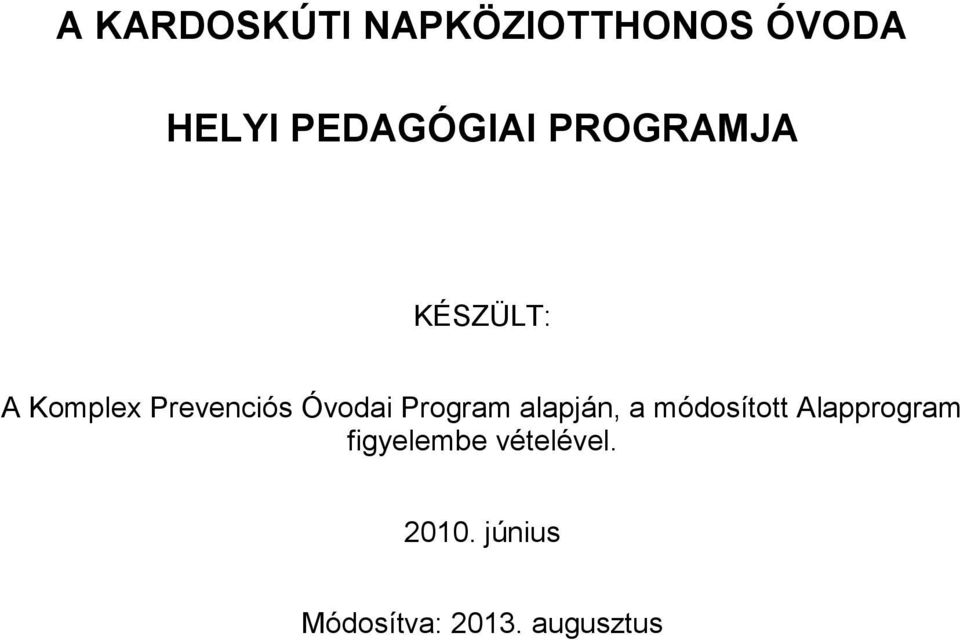 Óvodai Program alapján, a módosított Alapprogram