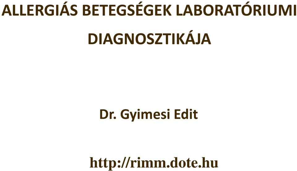 DIAGNOSZTIKÁJA Dr.