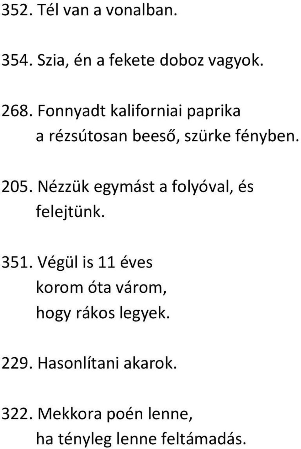 Nézzük egymást a folyóval, és felejtünk. 351.