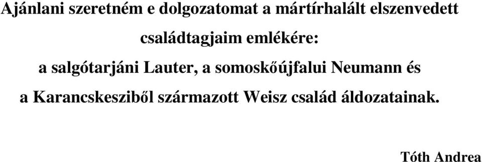 salgótarjáni Lauter, a somoskıújfalui Neumann és a