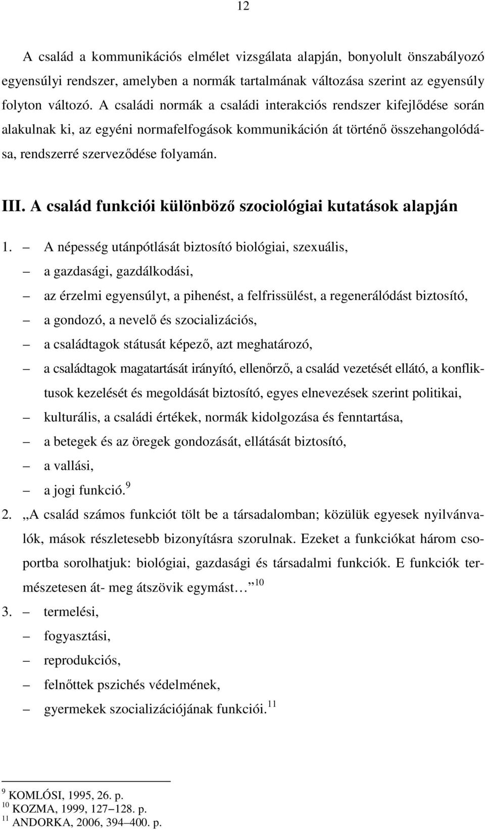 A család funkciói különbözı szociológiai kutatások alapján 1.