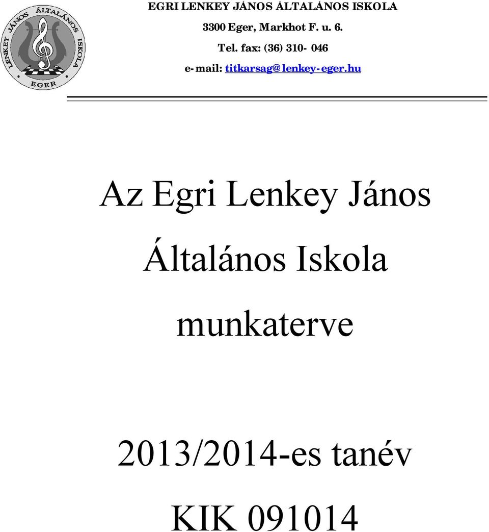 fax: (36) 310-046 e-mail: titkarsag@lenkey-eger.