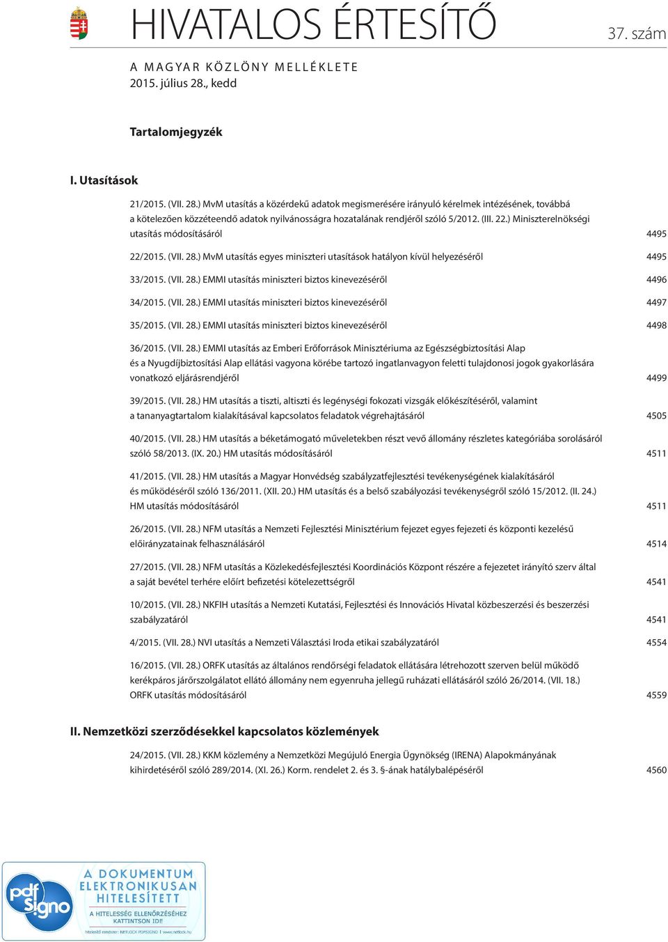 ) MvM utasítás a közérdekű adatok megismerésére irányuló kérelmek intézésének, továbbá a kötelezően közzéteendő adatok nyilvánosságra hozatalának rendjéről szóló 5/2012. (III. 22.