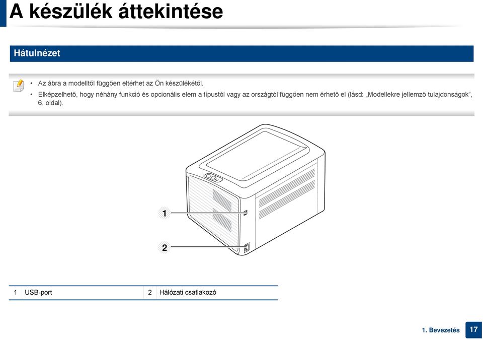 Elképzelhető, hogy néhány funkció és opcionális elem a típustól vagy az