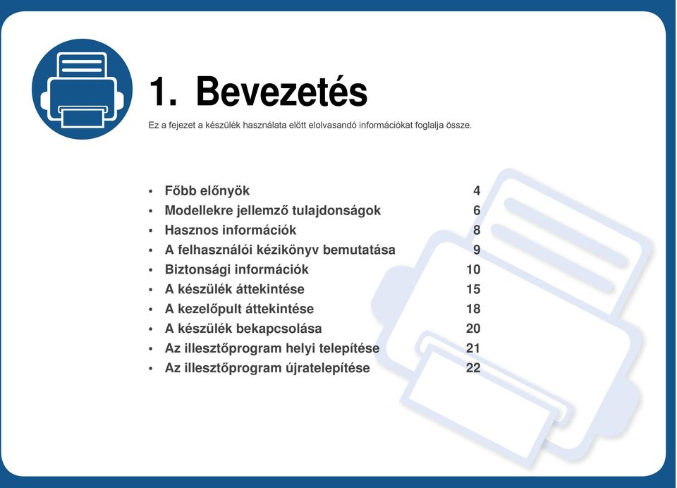 bemutatása 9 Biztonsági információk 10 A készülék áttekintése 15 A kezelőpult áttekintése 18 A