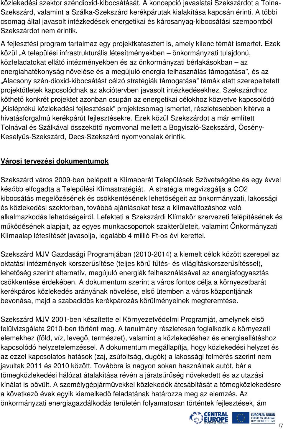 A fejlesztési program tartalmaz egy projektkatasztert is, amely kilenc témát ismertet.