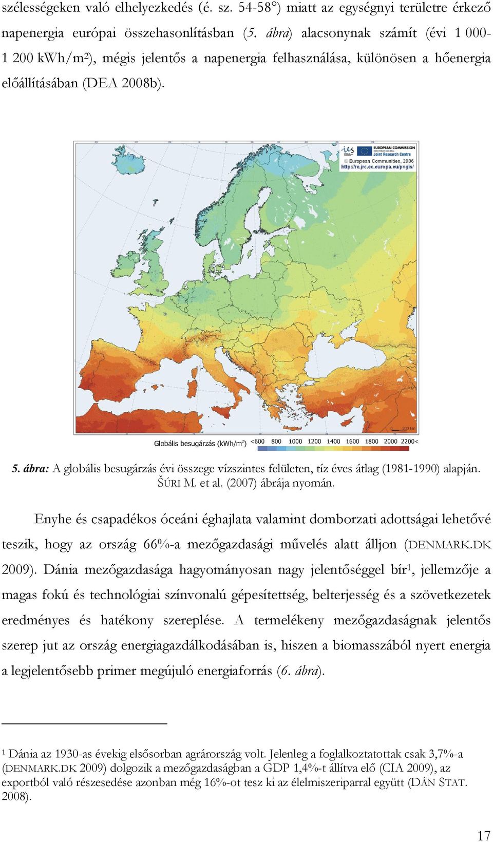ábra: A globális besugárzás évi összege vízszintes felületen, tíz éves átlag (1981-1990) alapján. ŠÚRI M. et al. (2007) ábrája nyomán.