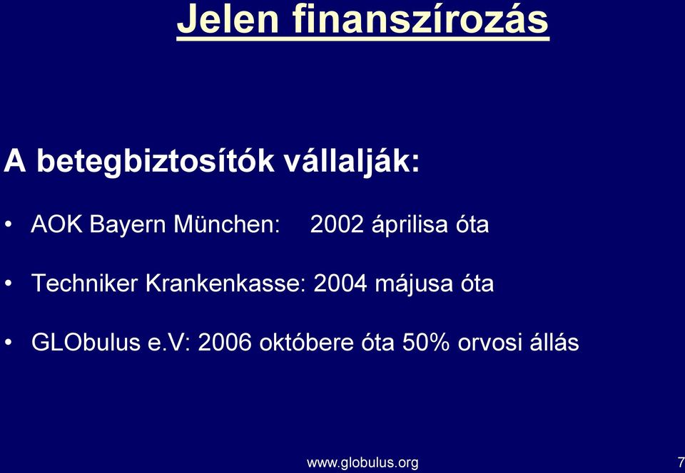 Krankenkasse: 2004 májusa óta GLObulus e.