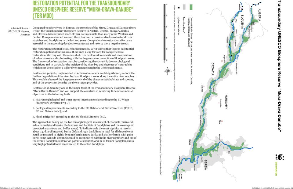 Central European rivers. However, there has been a considerable loss of natural river stretches and floodplains in the last 100 years.