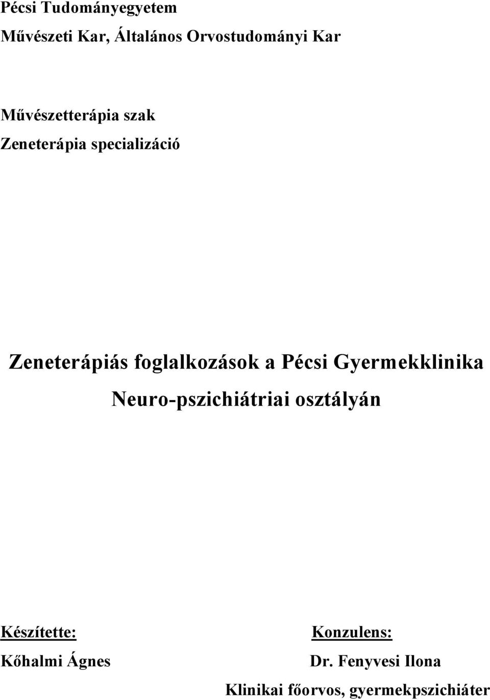 foglalkozások a Pécsi Gyermekklinika Neuro-pszichiátriai osztályán
