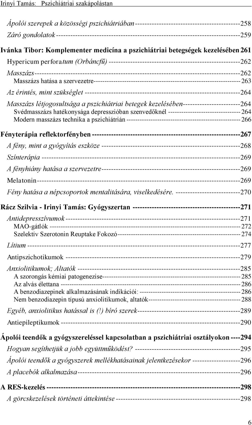 -------------------------------------------------------------------------------------- 262 Masszázs hatása a szervezetre ------------------------------------------------------------------- 263 Az