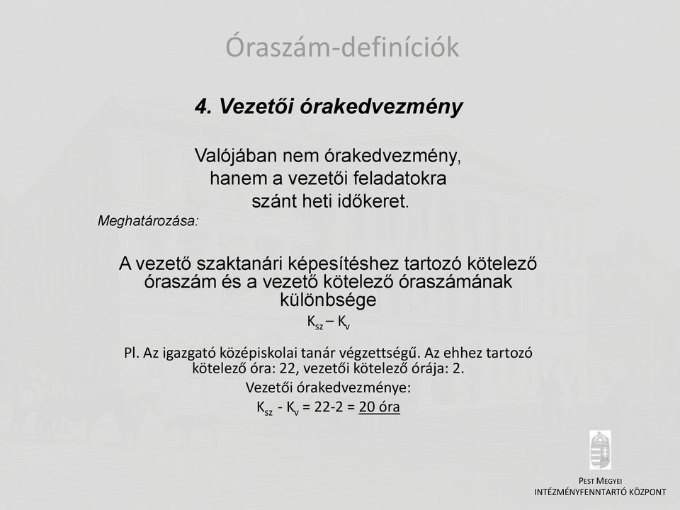 Meghatározása: A vezető szaktanári képesítéshez tartozó kötelező óraszám és a vezető kötelező