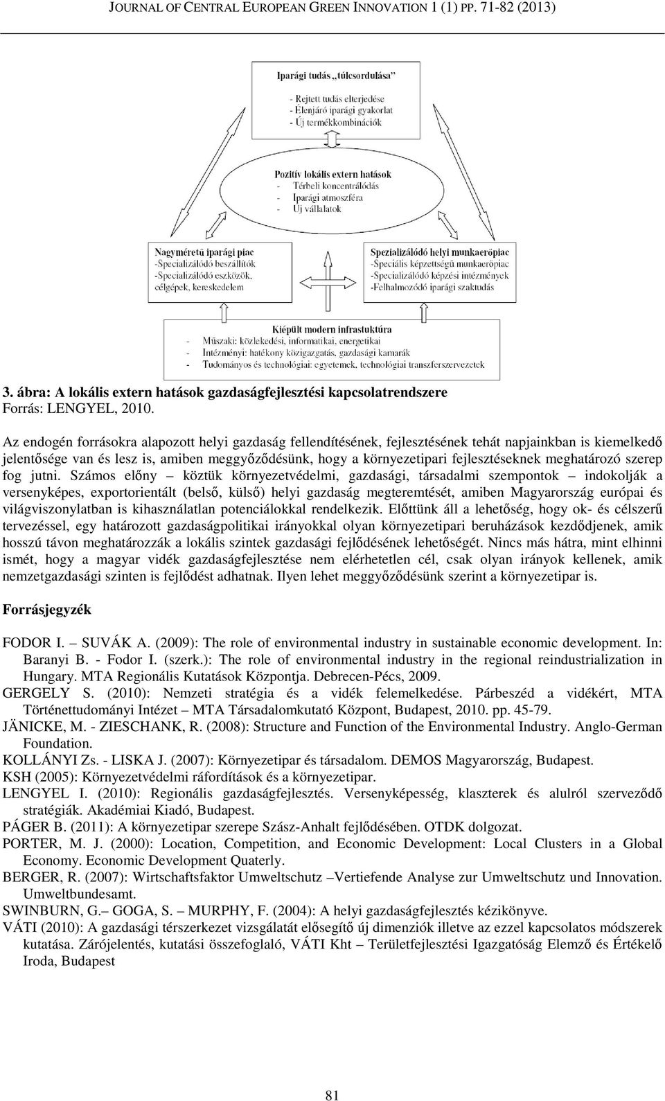 meghatározó szerep fog jutni.