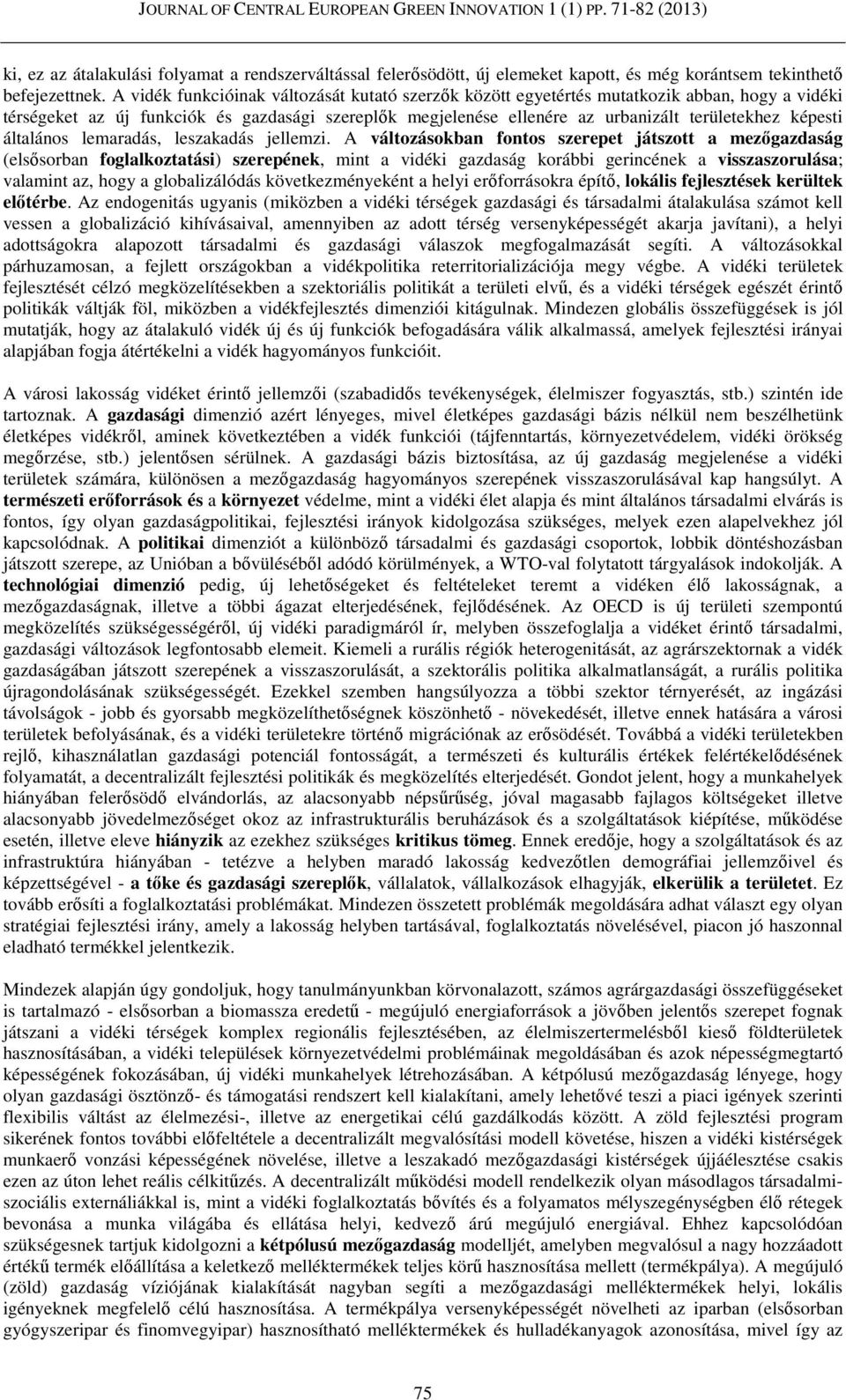 képesti általános lemaradás, leszakadás jellemzi.