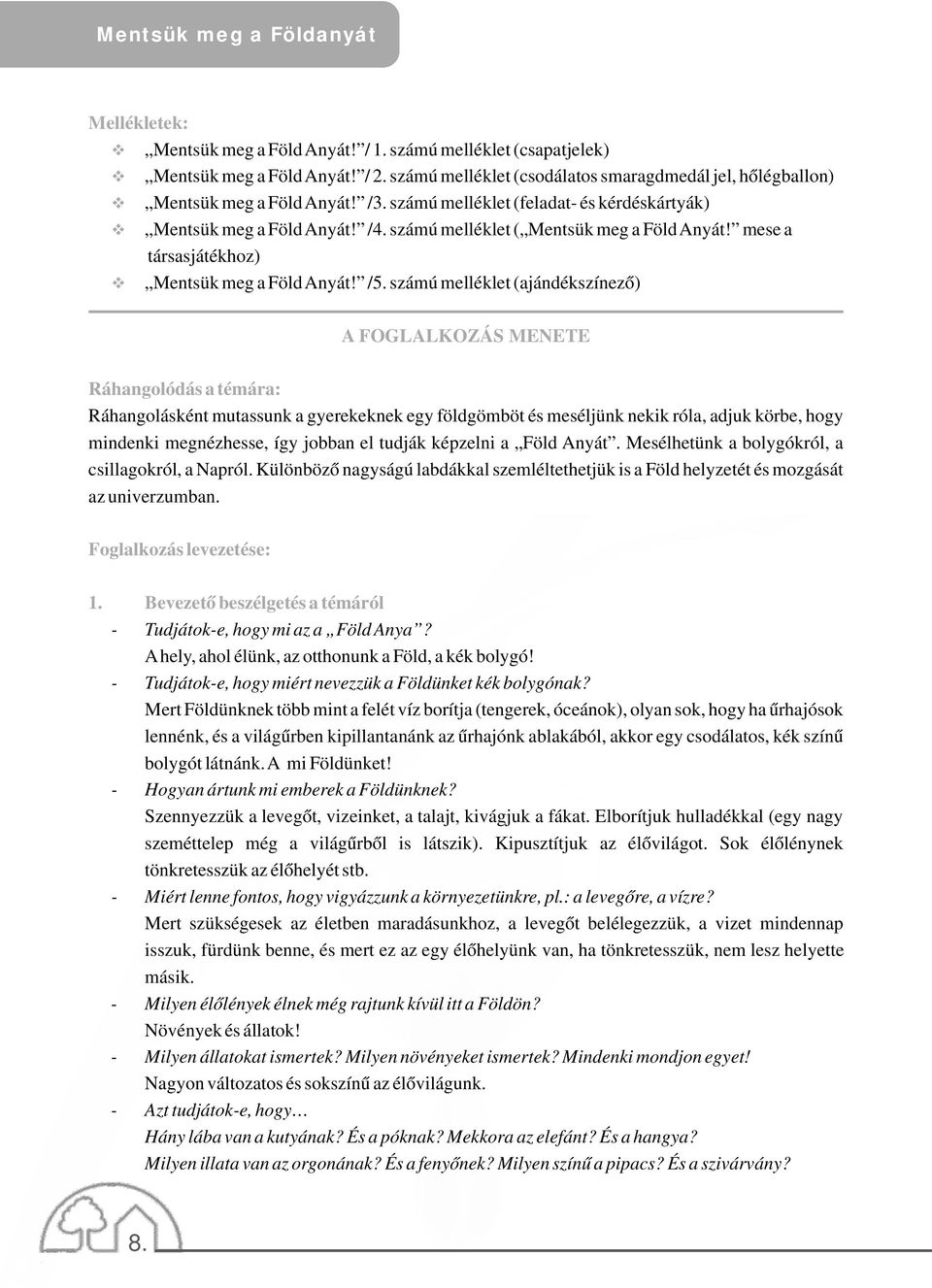 számú melléklet ( Mentsük meg a Föld Anyát! mese a társasjátékhoz) Mentsük meg a Föld Anyát! /5.