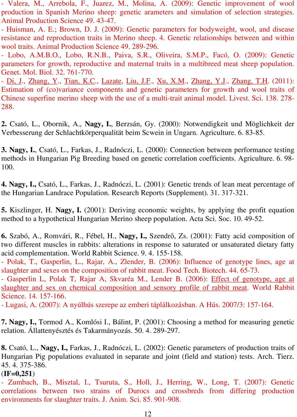 Animal Production Science 49. 289-296. - Lobo, A.M.B.O., Lobo, R.N.B., Paiva, S.R., Oliveira, S.M.P., Facó, O.