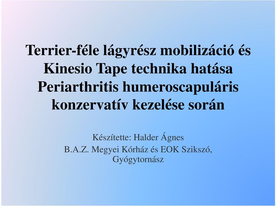 konzervatív kezelése során Készítette: Halder