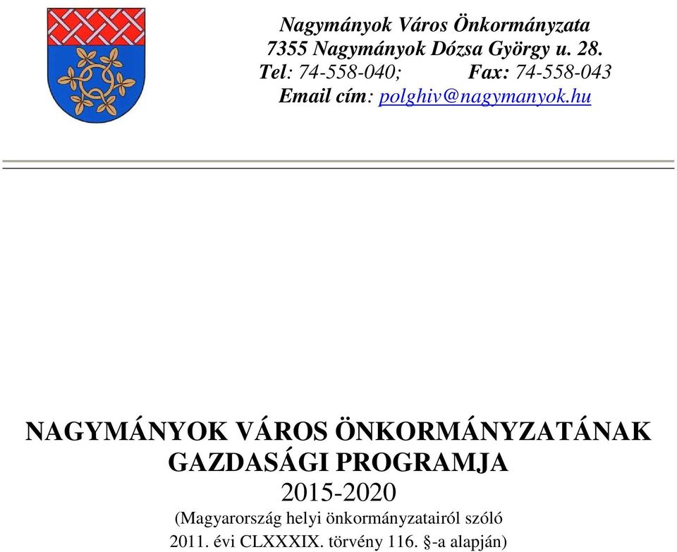 hu NAGYMÁNYOK VÁROS ÖNKORMÁNYZATÁNAK GAZDASÁGI PROGRAMJA 2015-2020