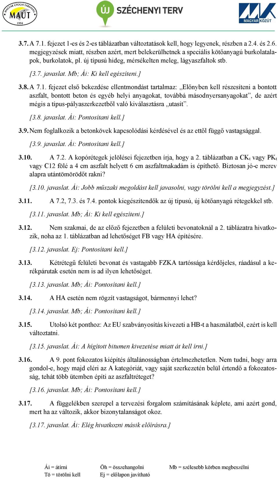 Mb; Ái: Ki kell egészíteni.] 3.8. A 7.1.