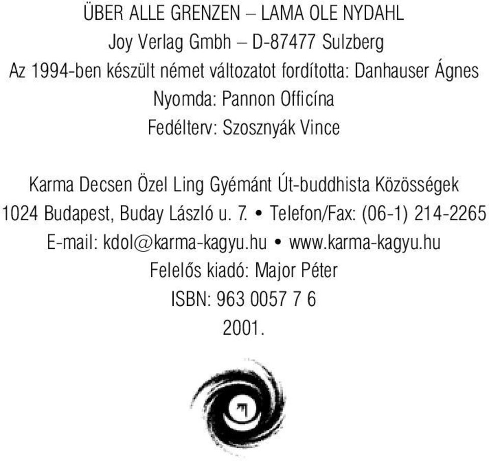 Decsen Özel Ling Gyémánt Út-buddhista Közösségek 1024 Budapest, Buday László u. 7.