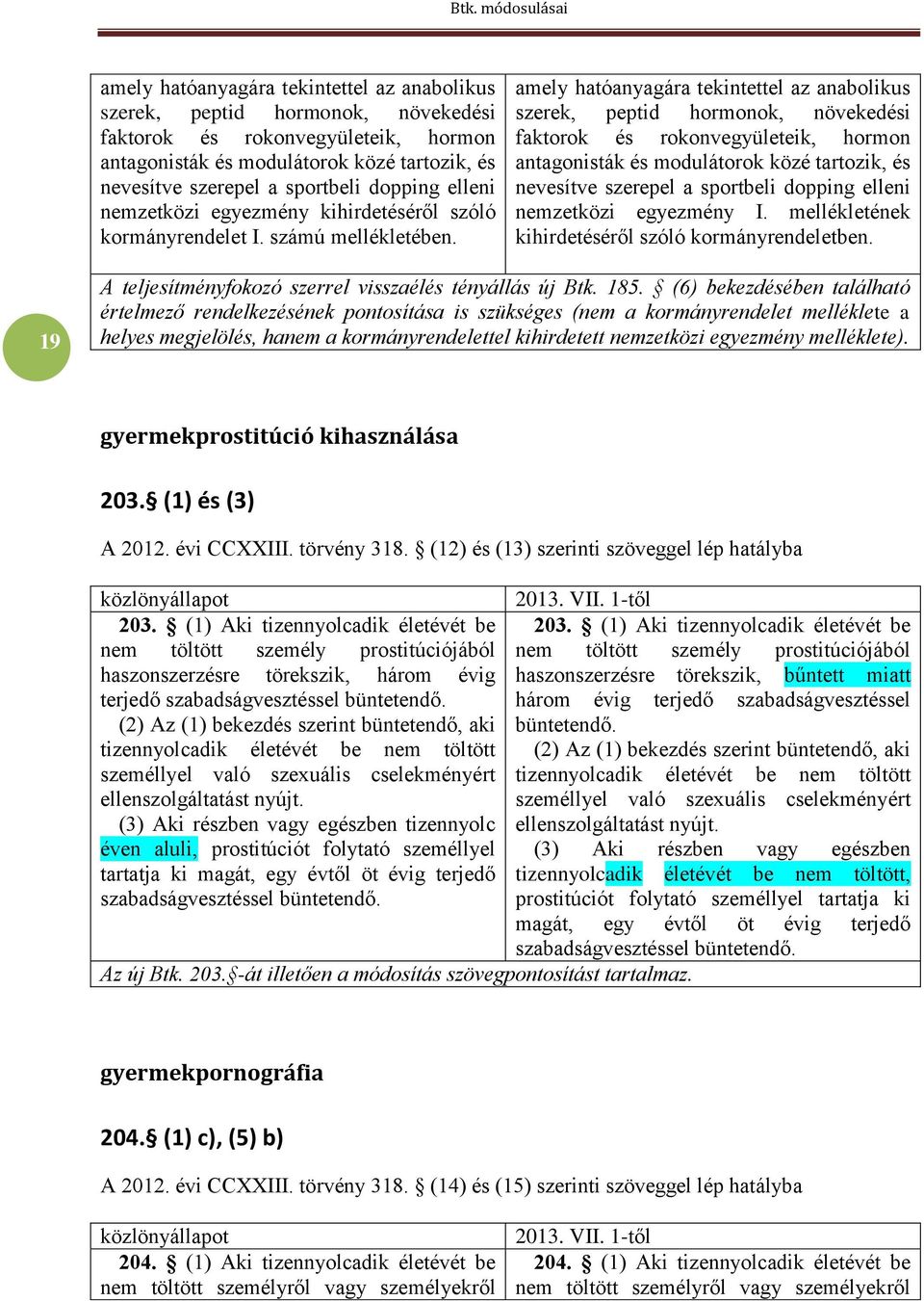 19 A teljesítményfokozó szerrel visszaélés tényállás új Btk. 185.