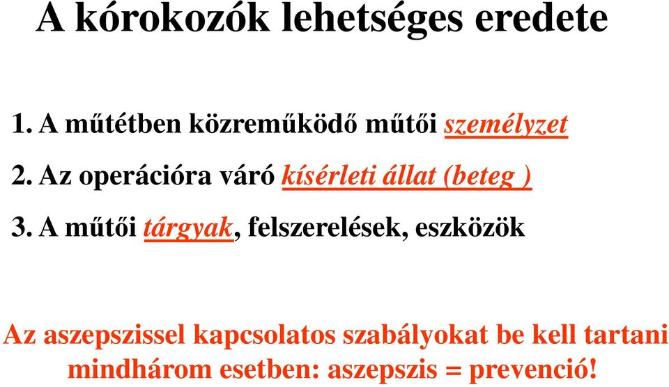 Az operációra váró kísérleti állat (beteg ) 3.