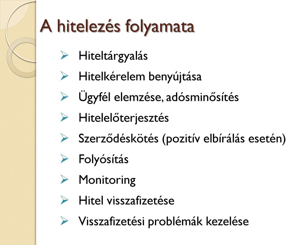 Hitelelőterjesztés Szerződéskötés (pozitív elbírálás