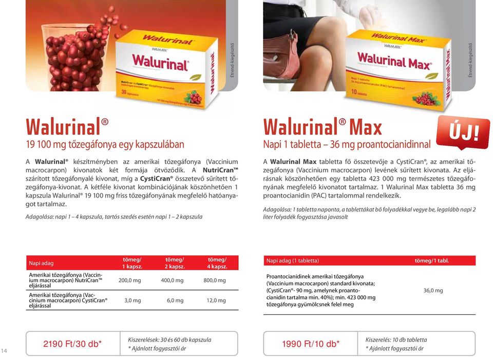 A kétféle kivonat kombinációjának köszönhetően 1 kapszula Walurinal 19 100 mg friss tőzegáfonyának megfelelő hatóanyagot tartalmaz.