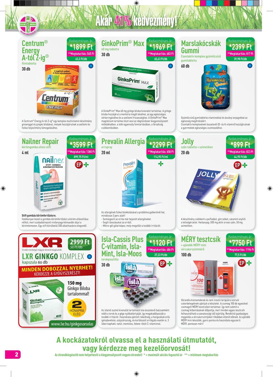 szellemi és ﬁzikai teljesítmény támogatásához. Nailner Repair körömgomba elleni stift *3599 Ft **Megtakarítás: 1380 Ft 4 ml A GinkoPrim Max 60 mg ginkgo biloba kivonatot tartalmaz.