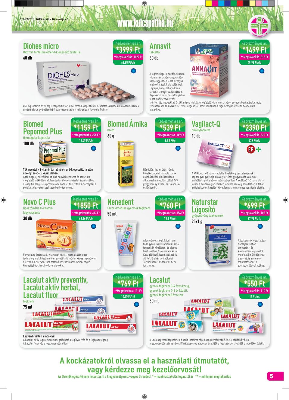 vitamin- és ásványianyag-hiány összefüggésben lehet bizonyos mellékhatások kialakulásával.