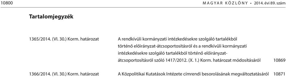 rendkívüli kormányzati intézkedésekre szolgáló tartalékból történő előirányzatátcsoportosításról szóló 1417/2012. (X. 1.) Korm.