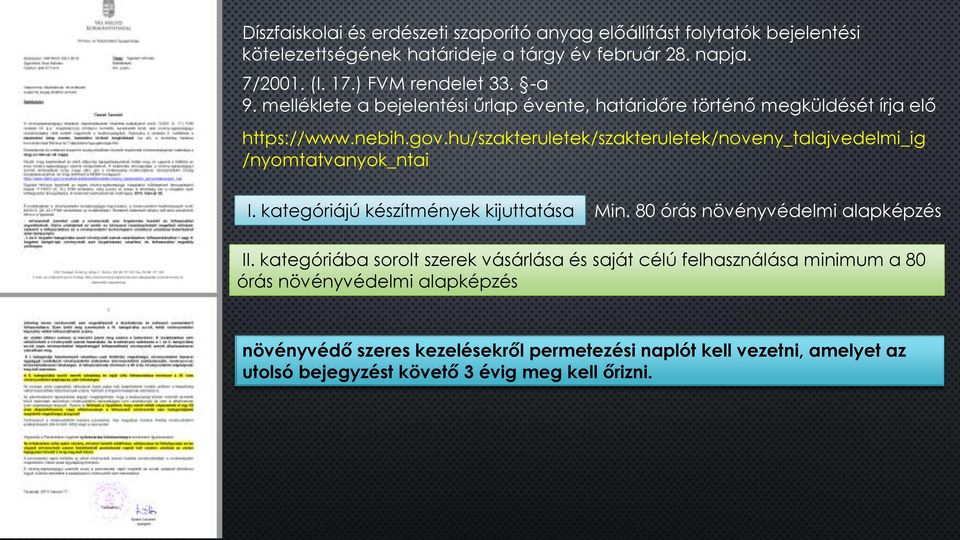 hu/szakteruletek/szakteruletek/noveny_talajvedelmi_ig /nyomtatvanyok_ntai I. kategóriájú készítmények kijuttatása Min. 80 órás növényvédelmi alapképzés II.