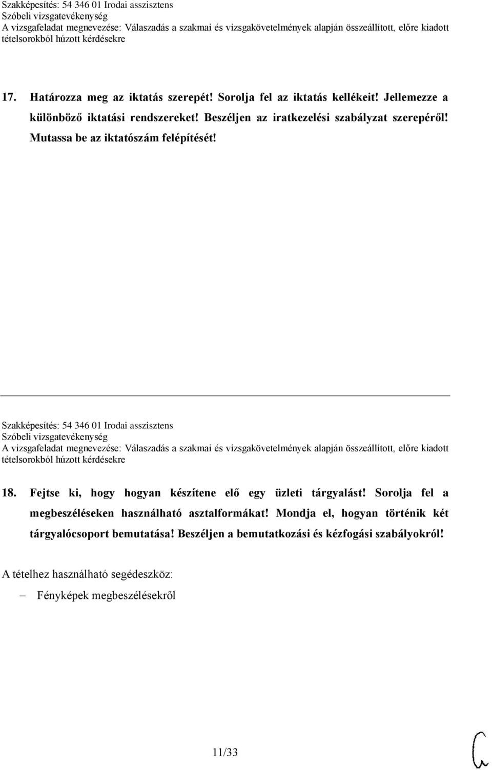 Szakképesítés: 54 346 01 Irodai asszisztens 18. Fejtse ki, hogy hogyan készítene elő egy üzleti tárgyalást!