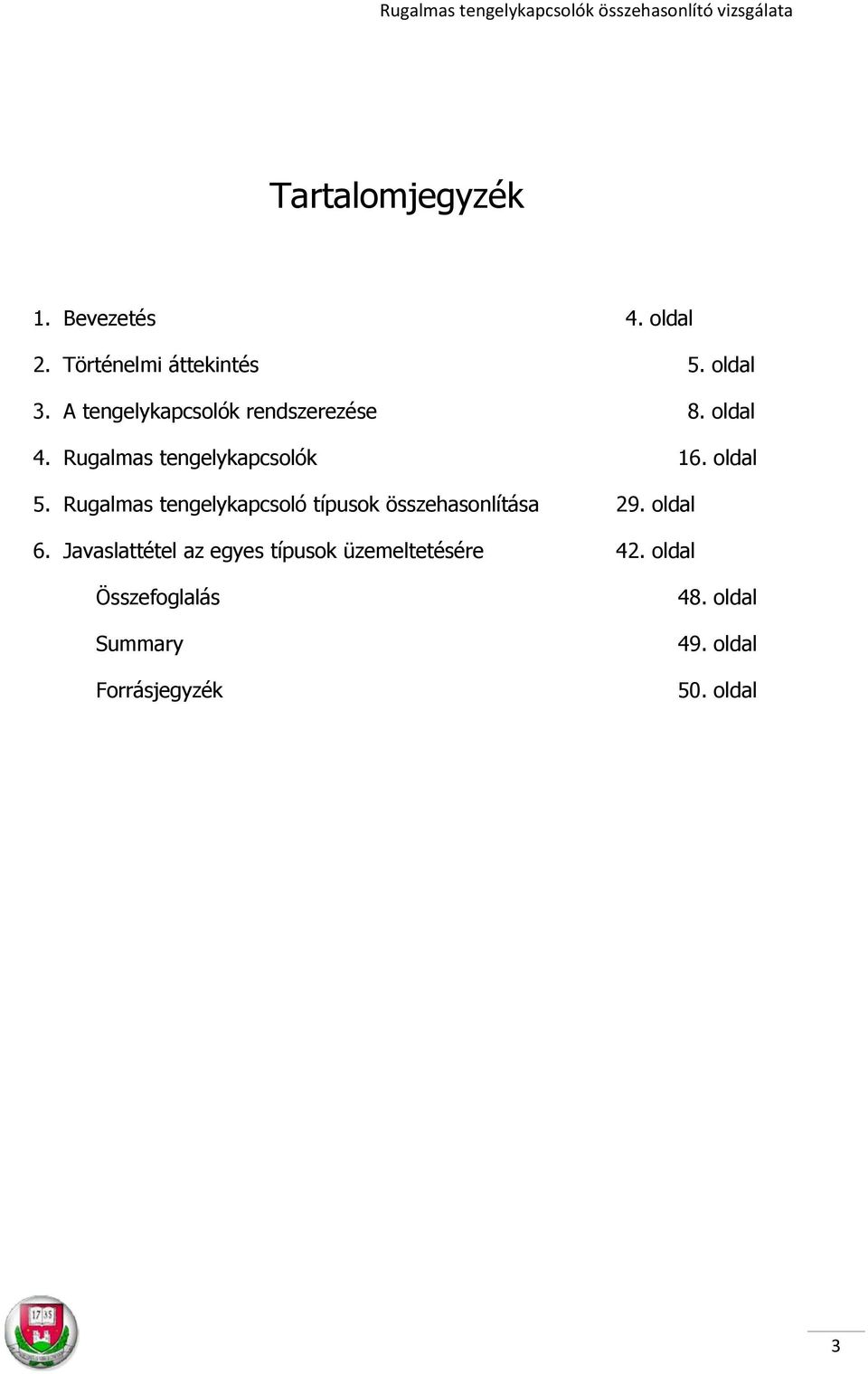 Rugalmas tengelykapcsoló típusok összehasonlítása 29. oldal 6.