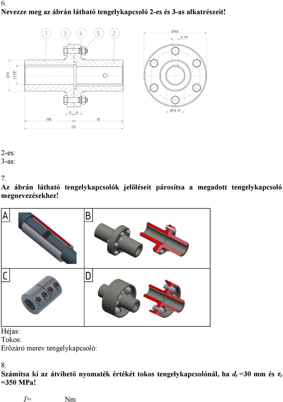 Az ábrán látható tengelykapcsolók jelöléseit párosítsa a megadott tengelykapcsoló