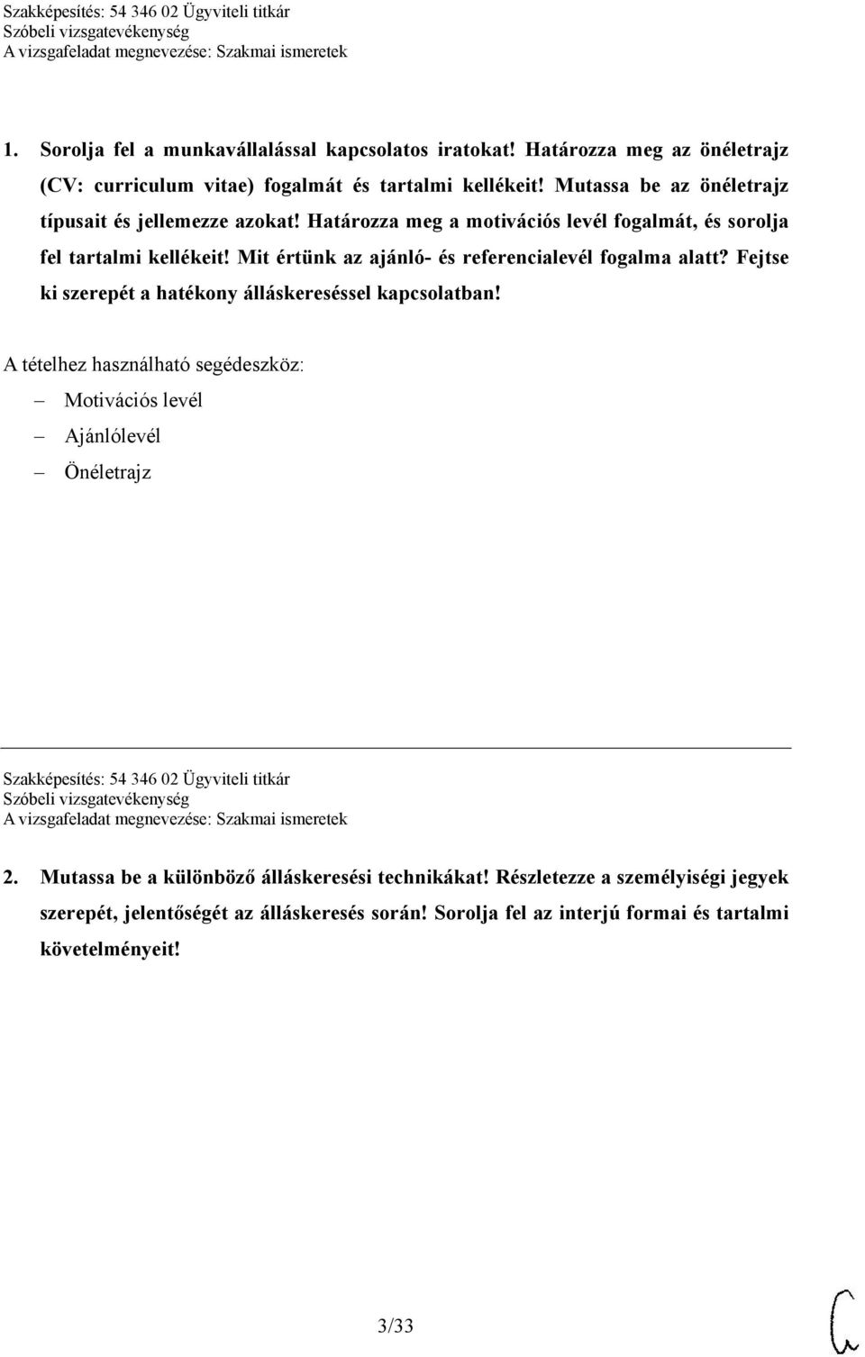 Mit értünk az ajánló- és referencialevél fogalma alatt? Fejtse ki szerepét a hatékony álláskereséssel kapcsolatban!