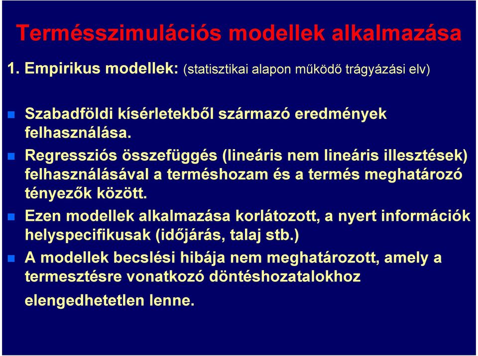 Regressziós összefüggés (lineáris nem lineáris illesztések) felhasználásával a terméshozam és a termés meghatározó tényezők