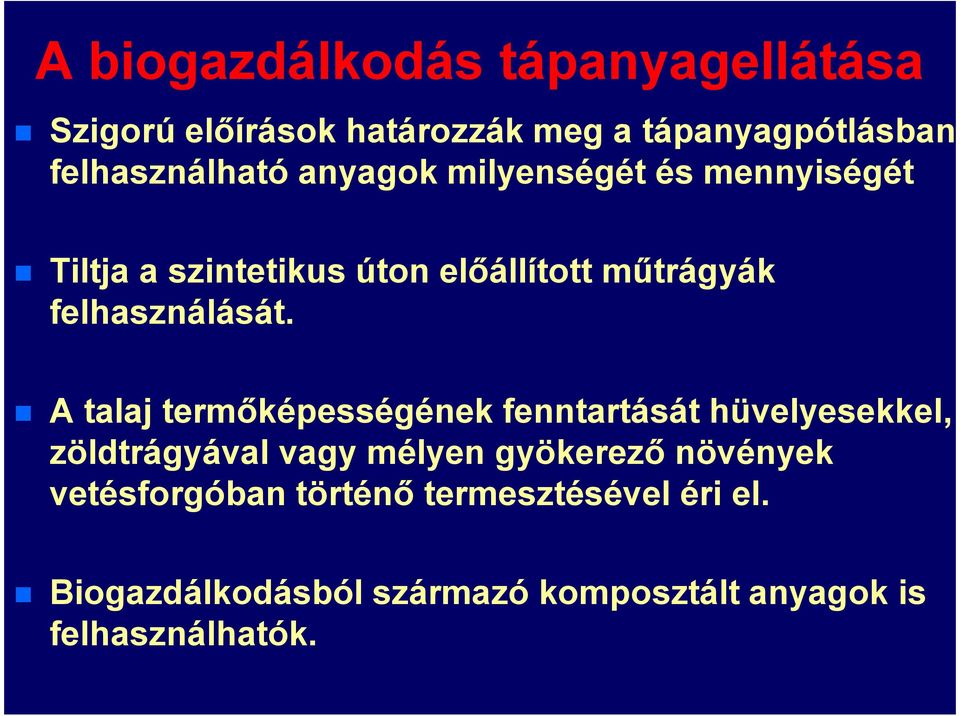 A talaj termőképességének fenntartását hüvelyesekkel, zöldtrágyával vagy mélyen gyökerező növények