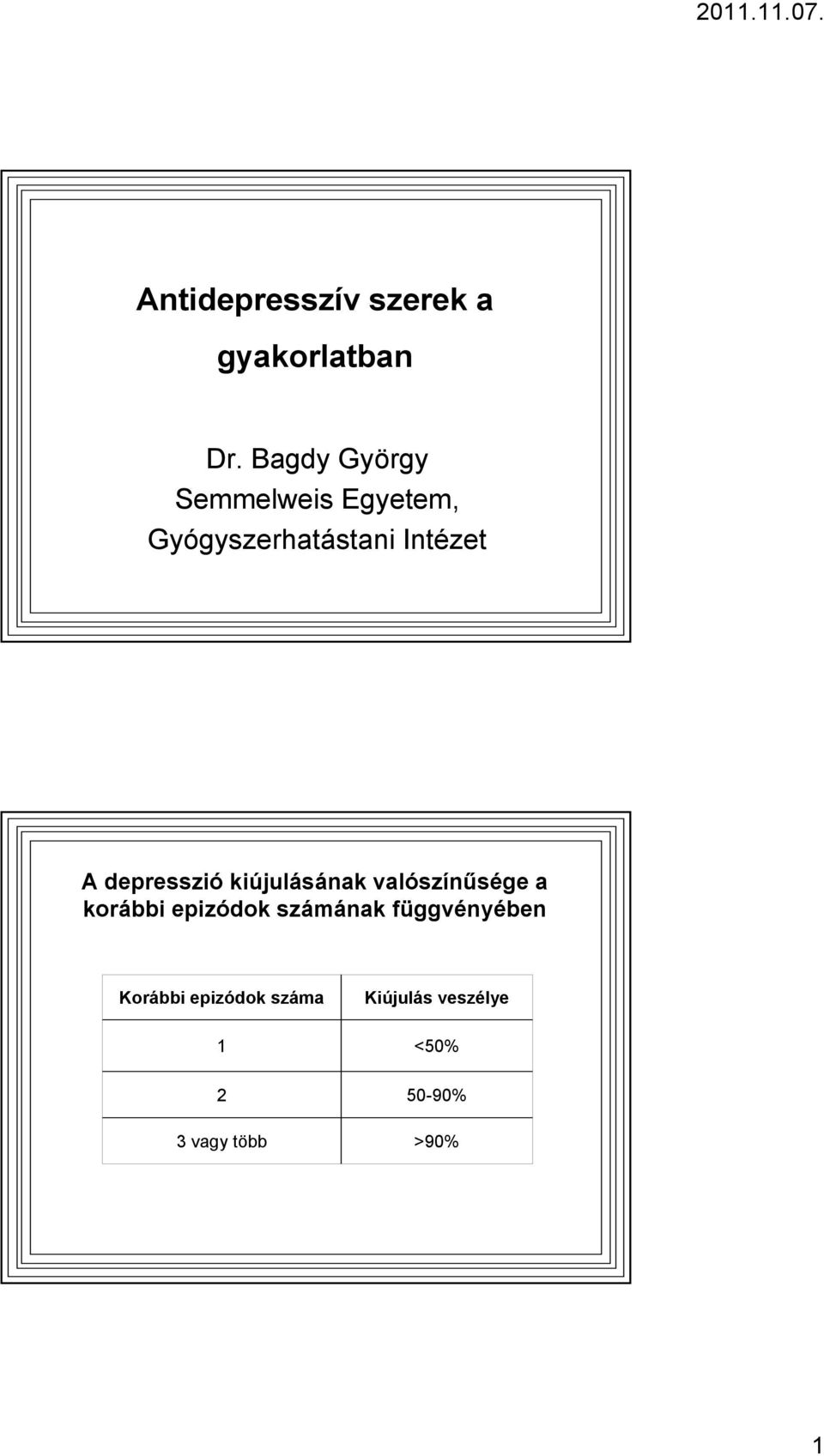 depresszió kiújulásának valószínűsége a korábbi epizódok