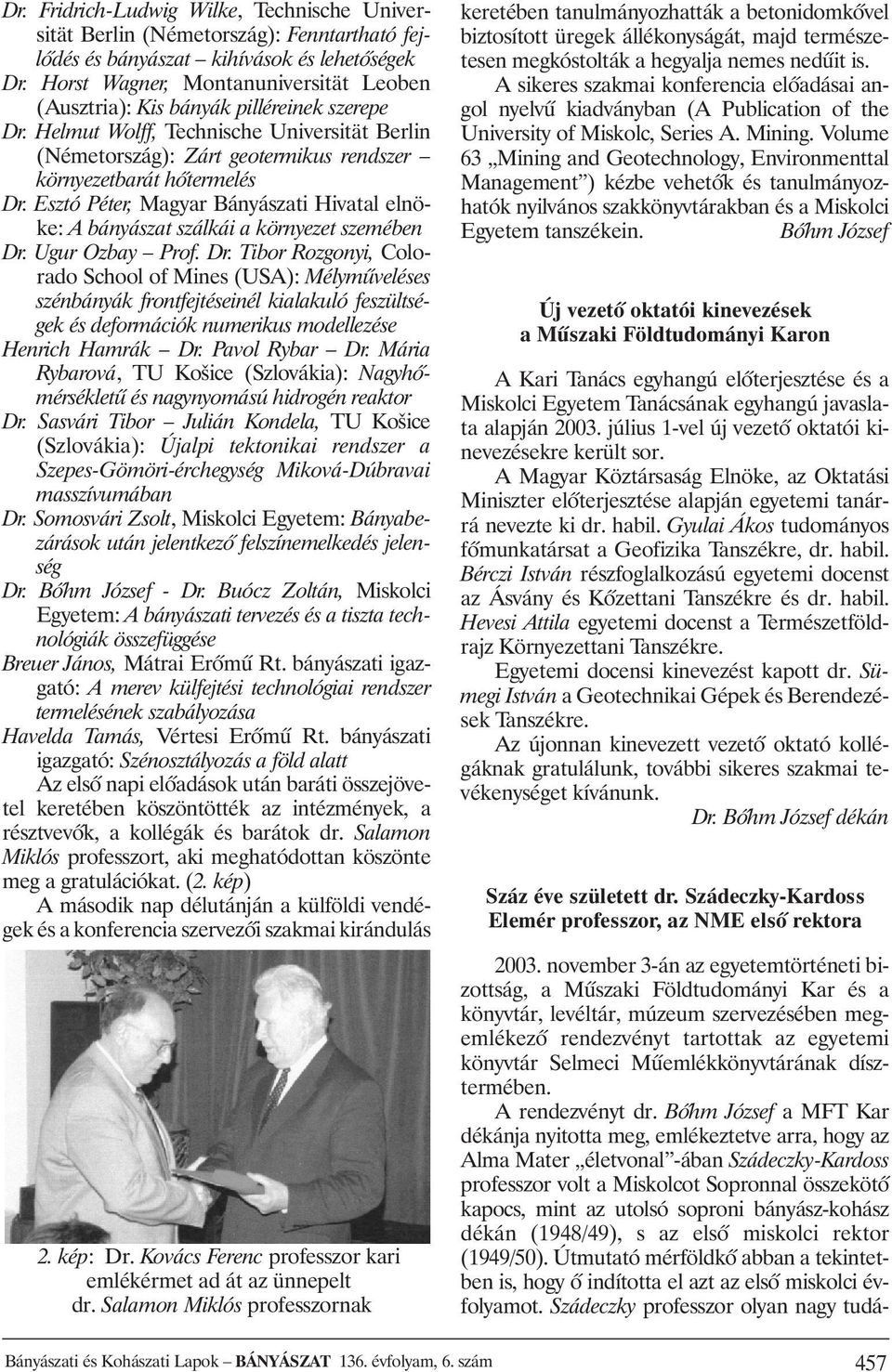 Esztó Péter, Magyar Bányászati Hivatal elnöke: A bányászat szálkái a környezet szemében Dr.
