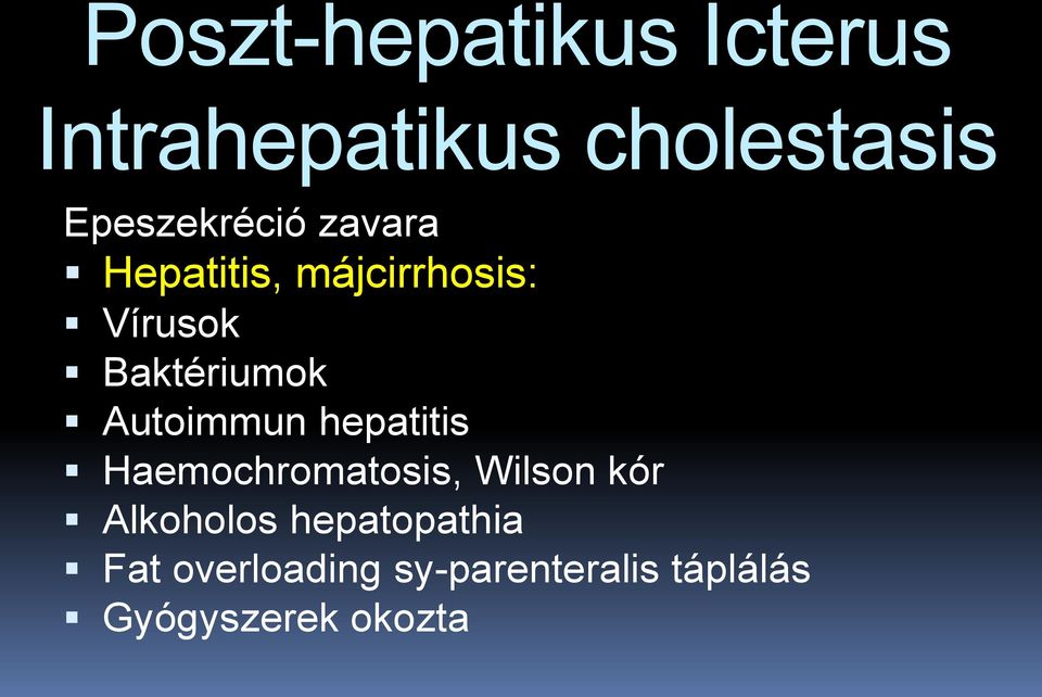 Baktériumok Autoimmun hepatitis Haemochromatosis, Wilson kór