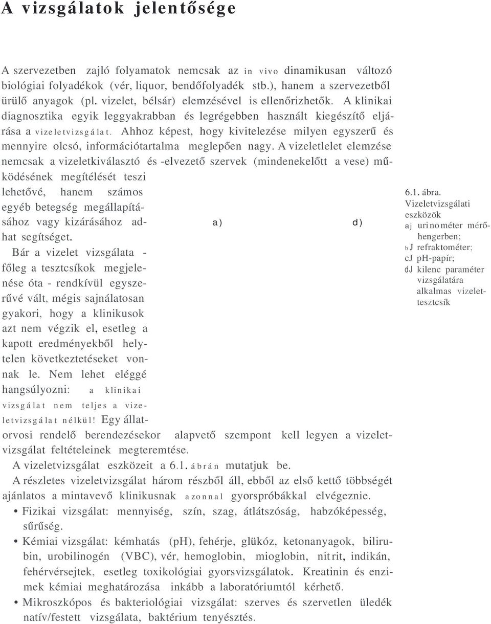 Ahhoz képest, hogy kivitelezése milyen egyszerű és mennyire olcsó, információtartalma meglepően nagy.