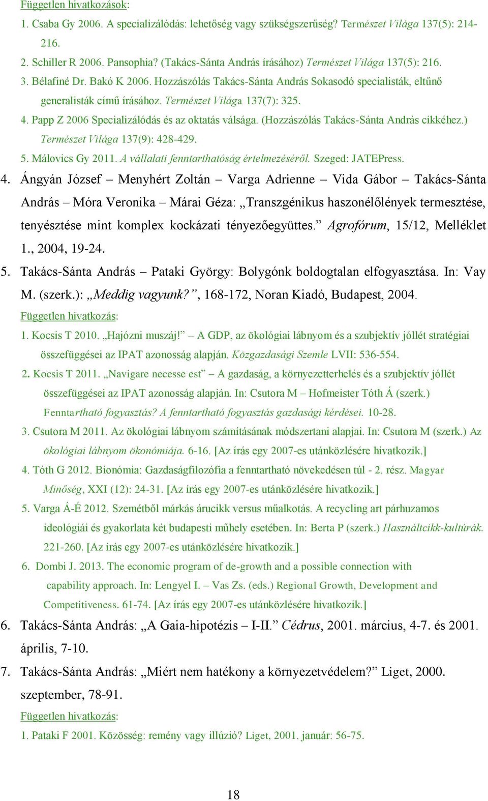 (Hozzászólás Takács-Sánta András cikkéhez.) Természet Világa 137(9): 42