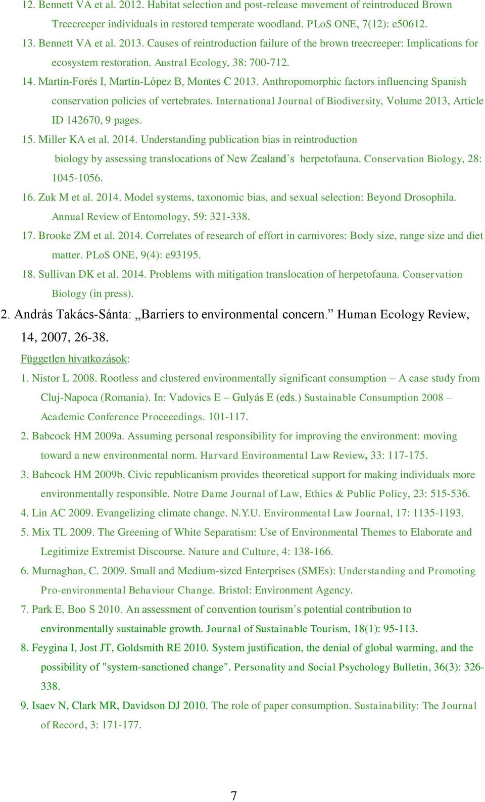 Anthropomorphic factors influencing Spanish conservation policies of vertebrates. International Journal of Biodiversity, Volume 2013, Article ID 142670, 9 pages. 15. Miller KA et al. 2014.