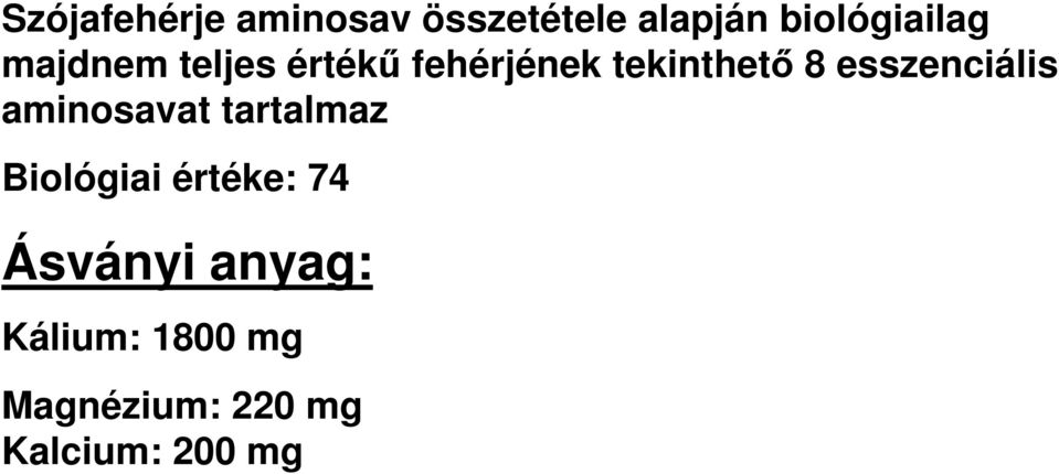 esszenciális aminosavat tartalmaz Biológiai értéke: 74