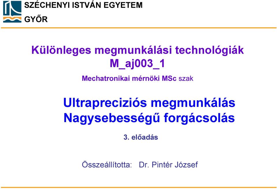 szak Ultrapreciziós megmunkálás 3.