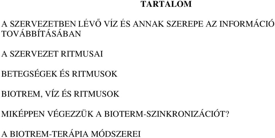 BETEGSÉGEK ÉS RITMUSOK BIOTREM, VÍZ ÉS RITMUSOK
