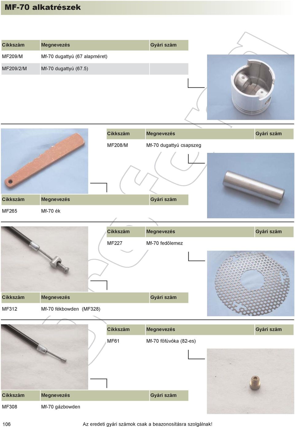 5) MF208/M Mf-70 dugattyú csapszeg MF265 Mf-70 ék MF227