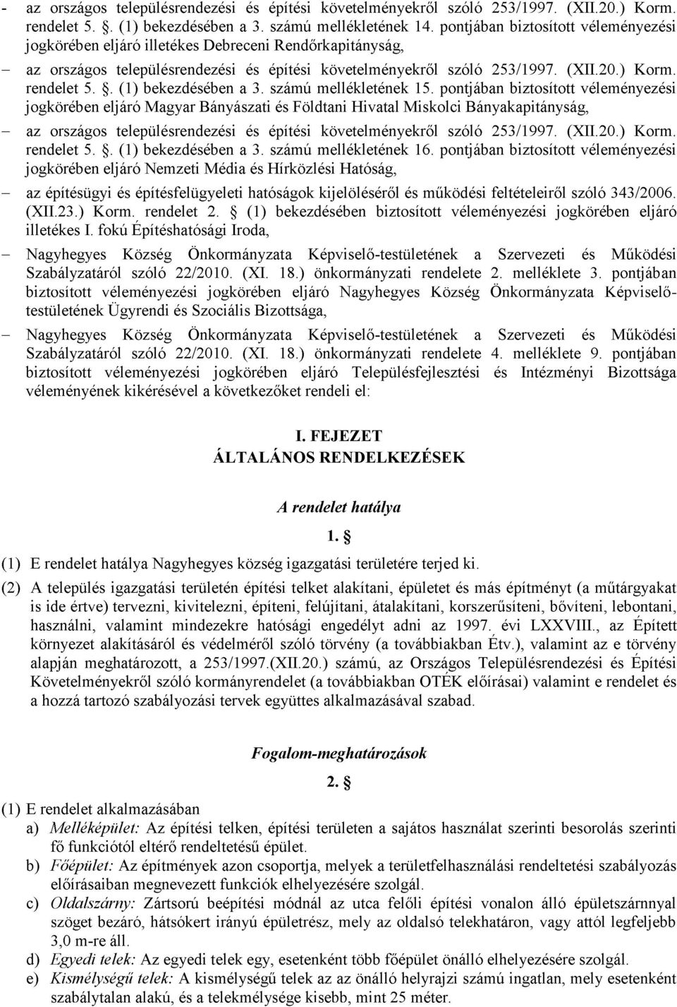 . (1) bekezdésében a 3. számú mellékletének 15.